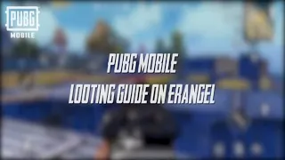 PUBG MOBILE - Looting Guide on Erangel - Tips and Tricks for Rookies!