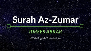 Surah Az-Zumar - Idrees Abkar | English Translation