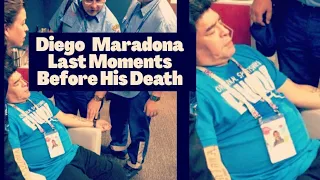 Diego Maradona Last Moments Before His Death