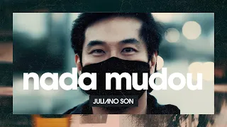 Juliano Son | Nada Mudou - Clipe Oficial