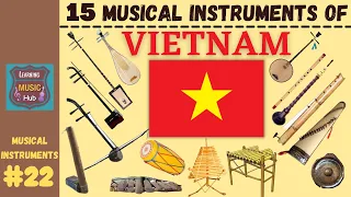 15 MUSICAL INSTRUMENTS OF VIETNAM | LESSON #22 | LEARNING MUSIC HUB | MUSICAL INSTRUMENTS