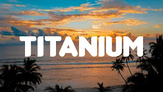 Titanium (Lyrics Mix) David Guetta ft. Sia