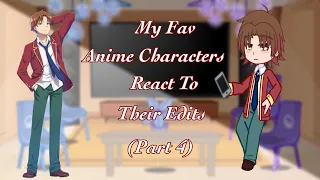 My Fav Anime Characters React To Their Edits || Part 4 || Gacha Club