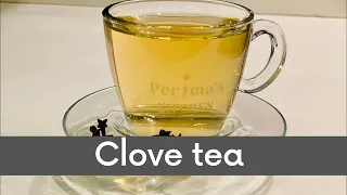 Clove tea | #clovetea #perimaskitchen