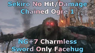 Sekiro - No Hit/Damage Chained Ogre 1 NG+7 Charmless Sword Only Facehug