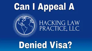 Can I Appeal a Denied Visa?