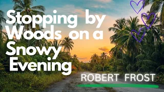 ENGLISH POETRY | STOPPING BY WOODS | ROBERT FROST | NATURE POETRY