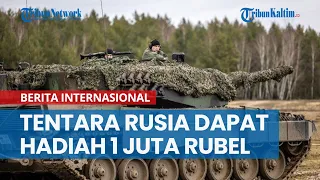 Hancurkan Tank Leopard Jerman, Tentara Rusia Dapat Hadiah 1 Juta Rubel