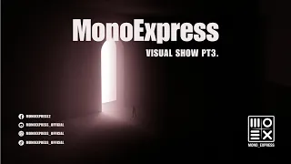 MonoExpress pénTECH [Visual Show] pt3.