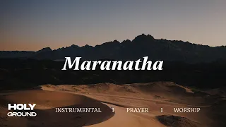 Maranatha | Soaking Worship Music Into Heavenly Sounds//Instrumental Soaking Worship