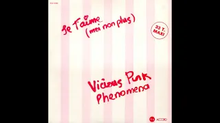 Vicious Pink Phenomena - Je t'aime (moi non plus) (extended) (MAXI) (1983)