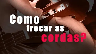 Como trocar as cordas do violão?