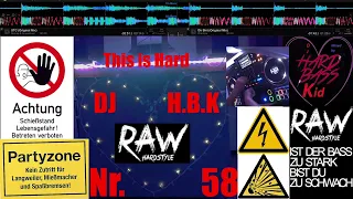 Raw & X-tra Raw Hardstyle from 2023. H.B.K - this is Hard! Mix Nr. 58. Warning: It´s Hard & Dark!