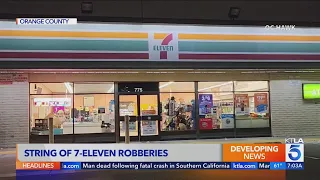 String of 7-Elevens robbed in L.A., Orange counties
