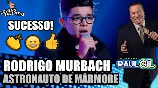 RODRIGO MURBACH CANTA "ASTRONAUTO DE MÁRMORE" NO JOVENS TALENTOS 2018 (RAUL GIL)