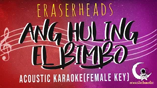 ANG HULING EL BIMBO - Eraserheads ( Acoustic Karaoke/Female Key )