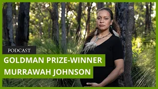 2024 Goldman Prize-winner Murrawah Johnson on a landmark victory over a giant Australian coal mine