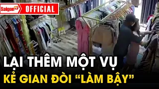 Kẻ gian đột nhập đòi "LÀM BẬY" với chủ shop quần áo ở KHÁNH HÒA | Tin tức SaigonTV
