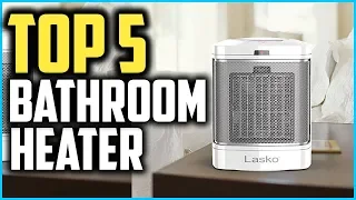 Top 5 Best Bathroom Heater