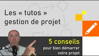 5 conseils pour bien démarrer un projet