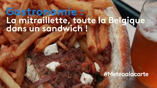 Gastronomie : la mitraillette, toute la Belgique dans un sandwich !