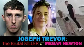 JOSEPH TREVOR: The Brutal Killer of MEGAN NEWTON