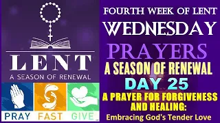 DAY 25 OF LENT - FOURTH WEEK OF LENT WEDNESDAY PRAYERS WITH WAY OF THE CROSS -PRAYER FOR FORGIVENESS