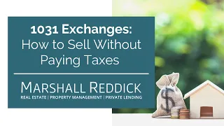 1031 Exchanges: How to Sell without Paying Taxes