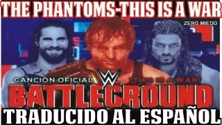 The Phantoms- This Is A War "WWE Battleground 2016" (Subtitulado al Español)