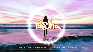 ［Melodic Progressive House］Orsa - The Beauty Within (Yasuha. Remix)【Perplexity Music】
