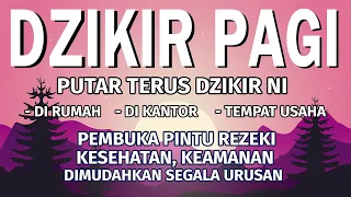 Dzikir Pembuka Pintu Rezeki, Kesuksesan & akan dimudahkan segala Urusan | Dzikir Pagi Sesuai Sunnah