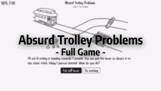 Absurd Trolley Problems - Full Game (neal.fun)