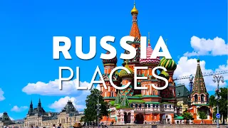 14 Best Places to Visit in Russia - Travel Guide