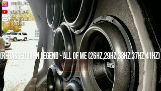 (Rebassed John Legend - All of Me (26Hz,29Hz,33Hz,37Hz,41Hz)