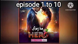 Aaj ka hero episode 1 to 10 || Pocket Fm story || @pdstory009