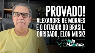 PROVADO! Alexandre de Moraes é o ditador do Brasil.  Obrigado, Elon Musk!