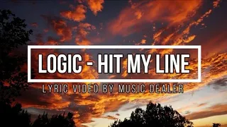 Logic - Hit My Line (LYRICS)