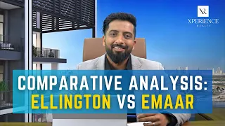 Comparative Analysis : Ellington Vs Emaar | Dubai Real Estate
