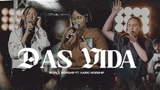 Das Vida - World Worship feat Kairo Worship - (Video Live Oficial) - @kairoworship