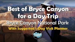Best of Bryce Canyon National Park for a Day Trip + Recommended 1-day Itinerary
