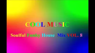 Soulful Funky House  Mix VOL. 8