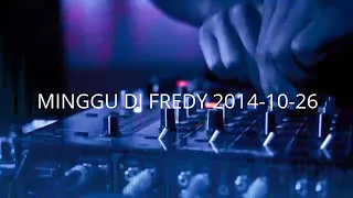 MINGGU DJ FREDY 2014-10-26 | HBD PUTRI VALLERINE, HBD IDAN PB, HBD MISS ENDAH