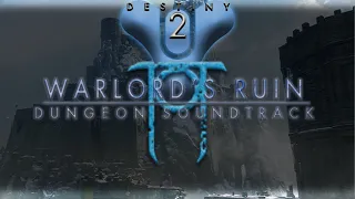 Destiny 2 OST - Warlord's Ruin Dungeon Soundtrack