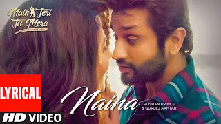 Naina (Lyrical) | Roshan Prince | Main Teri Tu Mera | Latest Punjabi Songs 2022