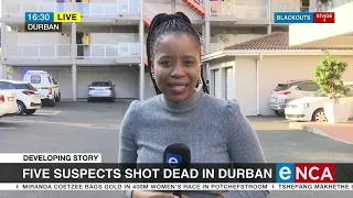 Five suspects shot dead in Durban