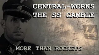 WW2 CENTRAL WORKS - THE SS GAMBLE, IT WAS MORE THAN ROCKETS.