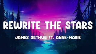 James Arthur ft. Anne-Marie - Rewrite The Stars (Lyrics) Christina Perri, Pharrell Williams (Mix)