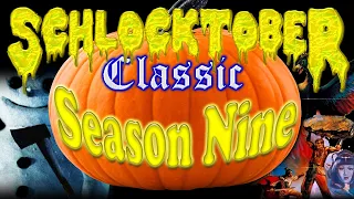 SCHLOCKTOBER CLASSIC - Season 9