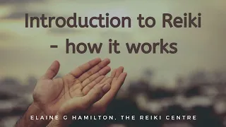 Introduction to how Reiki works