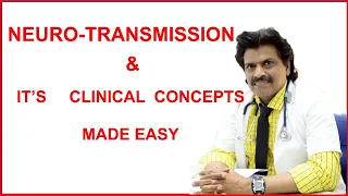 NEURO-TRANSMISSION & IT'S CLINICAL CONCEPTS MADE EASY